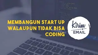 Membangun Start Up Walaupun Tidak Bisa Coding