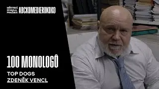 100 MONOLOGŮ - Top Dogs - Zdeněk Vencl