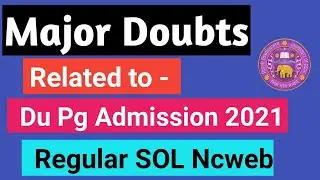 Delhi University Pg Admission Queries 2021 | Du sol Ncweb pg Admission Doubts 2021