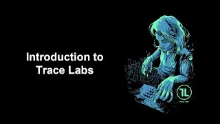 Introduction to Trace Labs