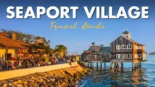 San Diego Seaport Village: A Tour of the Most Beautiful Waterfront!