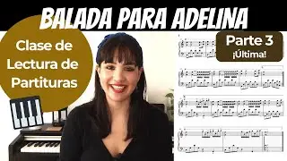 BALADA PARA ADELINA 3/3 | CLASE DE PIANO | LEER PARTITURAS | PRINCIPIANTES | MARCELA 🎵