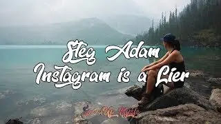 Steg Adam - Instagram is a Lier | SpeedUp