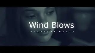 Sargsyan Beats - Wind Blows (Original  Mix) 2025
