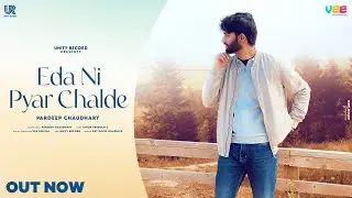 Eda Ni Pyar Chalde - Full Song | Pardeep Chaudhary | Punjabi Song 2023