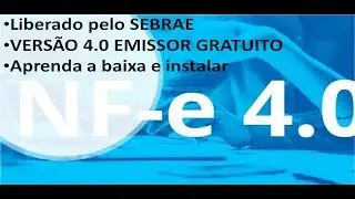 COMO BAIXAR E INSTALAR O EMISSOR DE NOTA FISCAL NFE GRATUITO DO SEBRAE 4.0 NOVO-