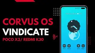Corvus OS vS3.2- Vindicate for POCO X2 / Redmi K30 | OFFICIAL | ANDROID 12L