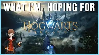 Hogwarts Legacy - What I'm Hoping for | Wilder