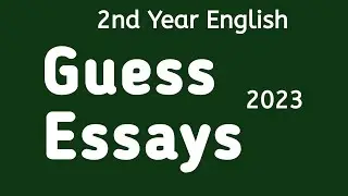 GUESS ESSAYS 2ND YEAR ENGLISH 2023 | English Essay Writing | Essay Writing in English