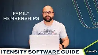 Family Memberships | Itensity Software Guide