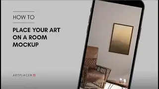 How to place your art on a Room Mockup | Step-by-Step guide by ArtPlacer