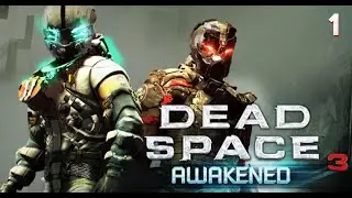 Доп. Прохождение игры Dead Space 3 Awakened #1 Пробуждение братских лун