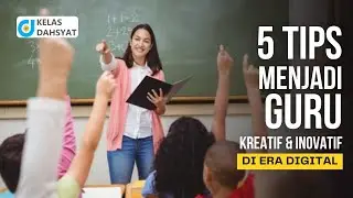 Tips Menjadi Guru Kreatif: Inovasi Pengajaran yang Menarik Perhatian Siswa