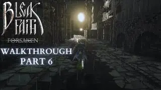 Bleak Faith: Forsaken Walkthrough - Part 6