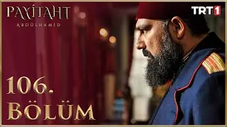 Payitaht Abdülhamid 106. Bölüm