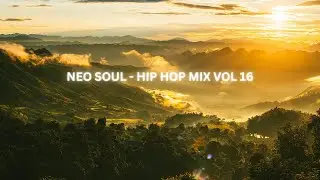 NEO SOUL -  HIP HOP MIX VOL 16