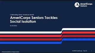 Celebrating Older American Month: AmeriCorps Seniors Tackles Social Isolation (05/30/2024)