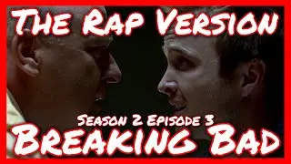 Breaking Bad S2E3 - The Rap Version