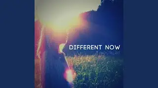 Different Now