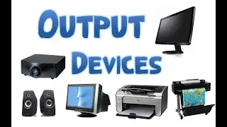Output Devices of Computer