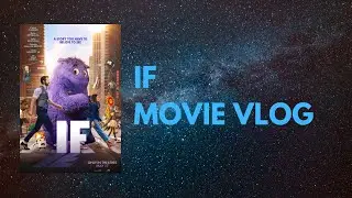 IF Movie Vlog