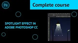 How to Create a Realistic Spotlight Effect in Photoshop | Spotlight Effect in Adobe Photoshop CC