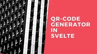 QR CODE GENERATOR IN SVELTE