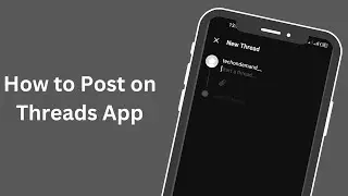 How to Post Threads on Threads App