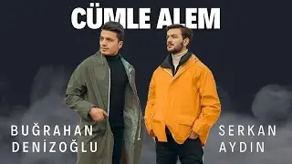 Serkan Aydın & Buğrahan Denizoğlu  - CÜMLE ALEM Official Video