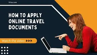 How to apply online travel documents without using agency |  online travel documents with iVisa.com