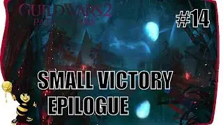 GUILD WARS 2 PATH OF FIRE Gameplay Walkthrough | CHAPTER 14 SMALL VICTORY (EPILOGUE) Main Story
