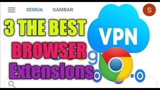 3 BEST VPN EXTENSION 2022