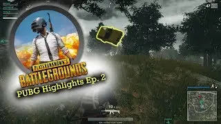 PLAYER UNKNOWN'S: Battle Grounds Highlights! Ep. 2
