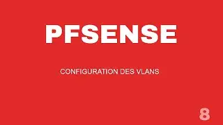 PFSENSE : CONFIGURATION DES VLANs