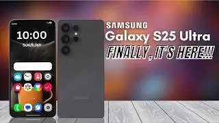 Samsung Galaxy S25 Ultra - FINALLY, IT'S ALL HERE!!!
