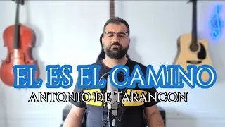 ANTONIO DE TARANCON || EL ES EL CAMINO