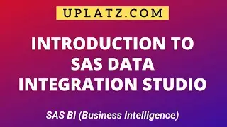 SAS Data Integration Studio | SAS BI (Business Intelligence) Certification Training | Uplatz