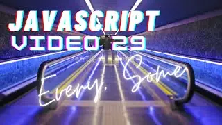 Easiest Series For Learning Javascript - (Javascript Tutorials)[ Video 29] - 'Every', 'Some' Methods