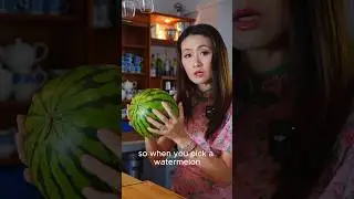 Chinese Mom’s best tips on how to pick a sweet watermelon