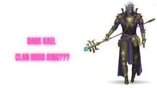Dark kael champion spotlight and guide,  Is he a Clan boss King?????