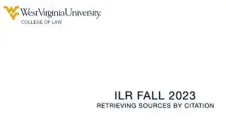 Intro to Legal Research 2023: Retrieve Sources by Citation