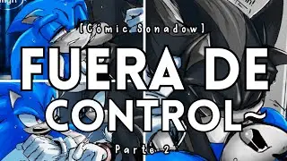 💙SONADOW❤️ Fuera de Control 💓 Parte 2