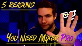 Five Reasons You Need Mixer Pro.