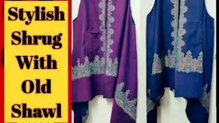 How To Reuse Old Clothes ,Ideas to Reuse Old Shawl,Convert Old Shawl To Cardigan, Best cashmere wrap