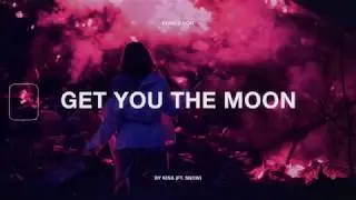 kina-GET YOU THE MOON ft.snow (Lyrics)