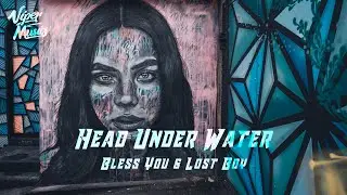 Bless You & Lost Boy - Head Under Water