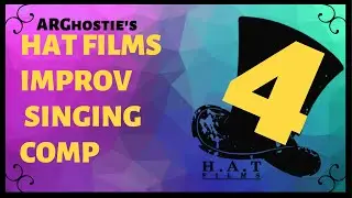 Hat Films Improv & Unnecessary Singing #4