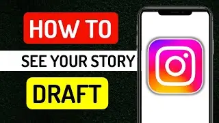 How To Find Story Draft On Instagram - Full Guide