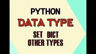 Python 3 8 Data Types -  set ,dict and other types Python for  absolute beginner