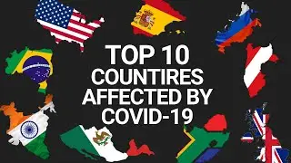 Top 10 Countries affected by Covid-19. These are the countries worst hit by corona virus.
